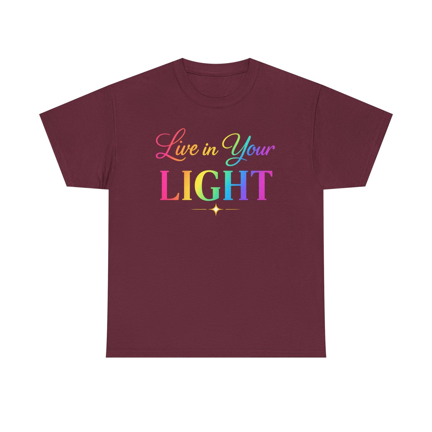 Live in Your Light Rainbow T‑Shirt — Inspirational Positive Message Tee