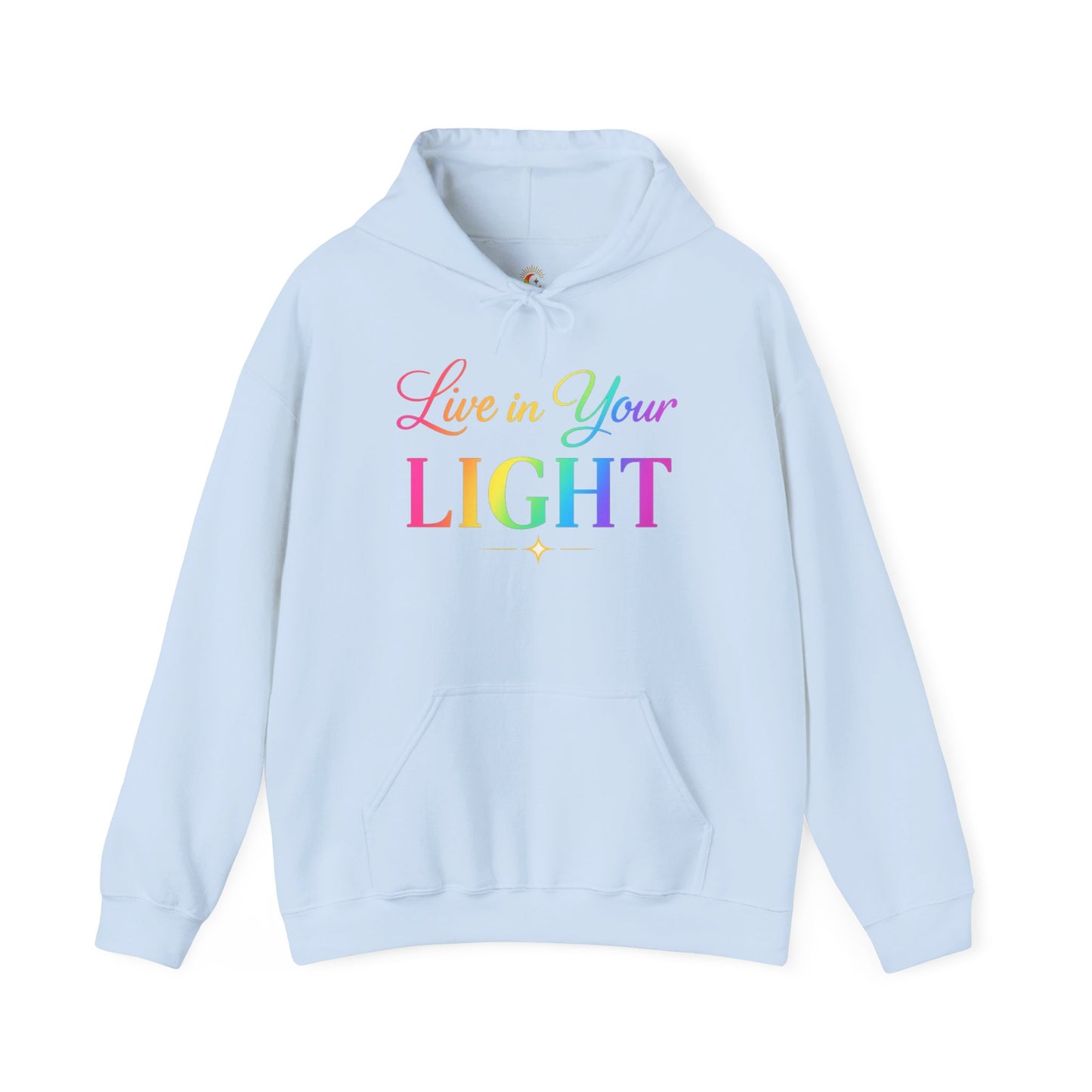 Live in Your Light Hoodie — Rainbow Inspirational Pullover