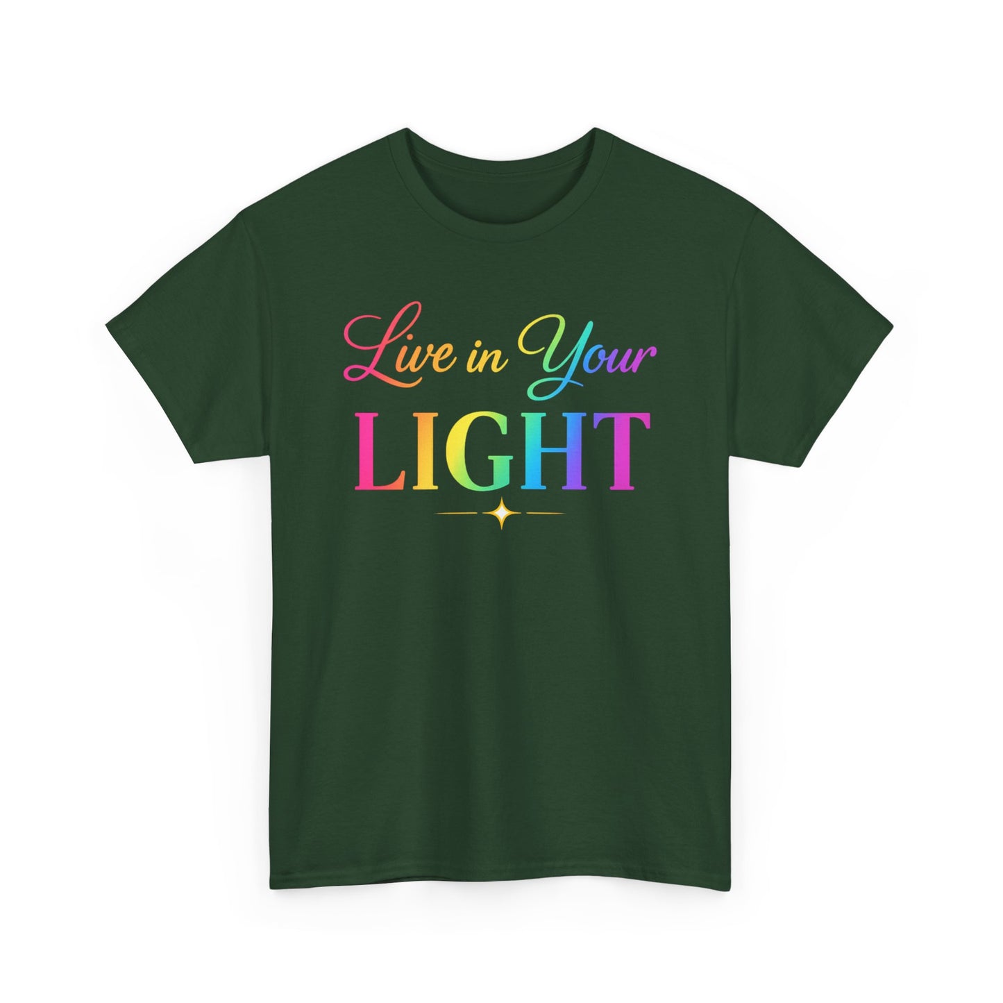 Live in Your Light Rainbow T‑Shirt — Inspirational Positive Message Tee