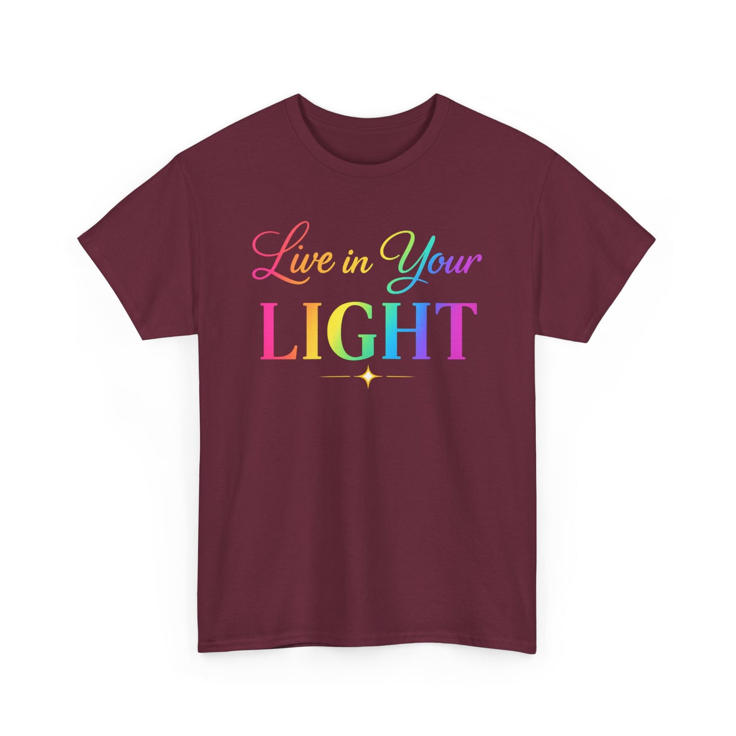 Live in Your Light Rainbow T‑Shirt — Inspirational Positive Message Tee