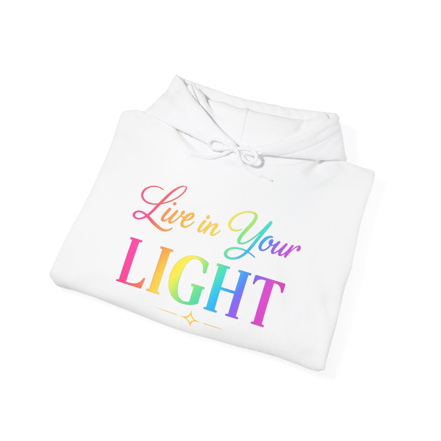 Live in Your Light Hoodie — Rainbow Inspirational Pullover