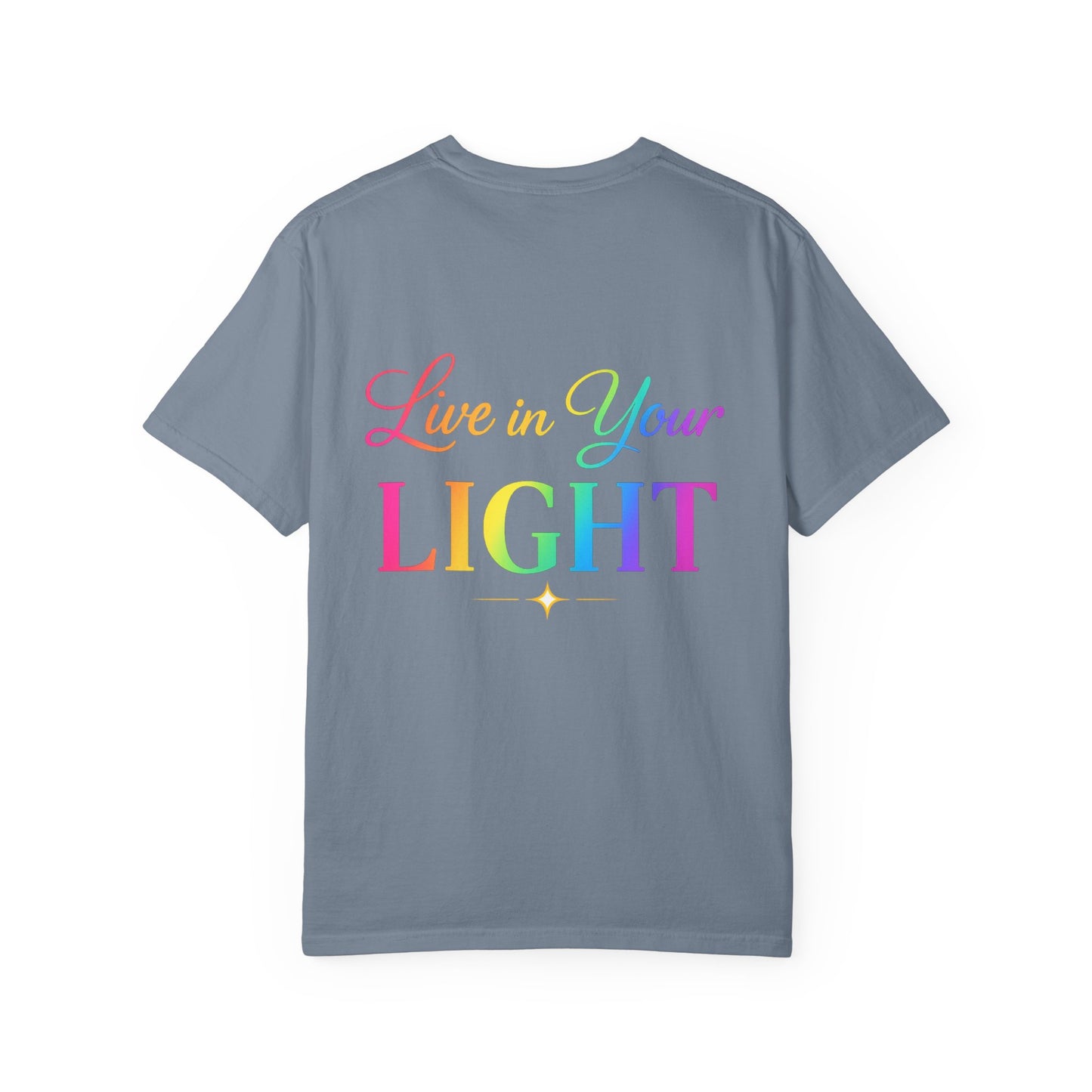 T-Shirt — "Live in Your Light" Rainbow Inspirational Tee