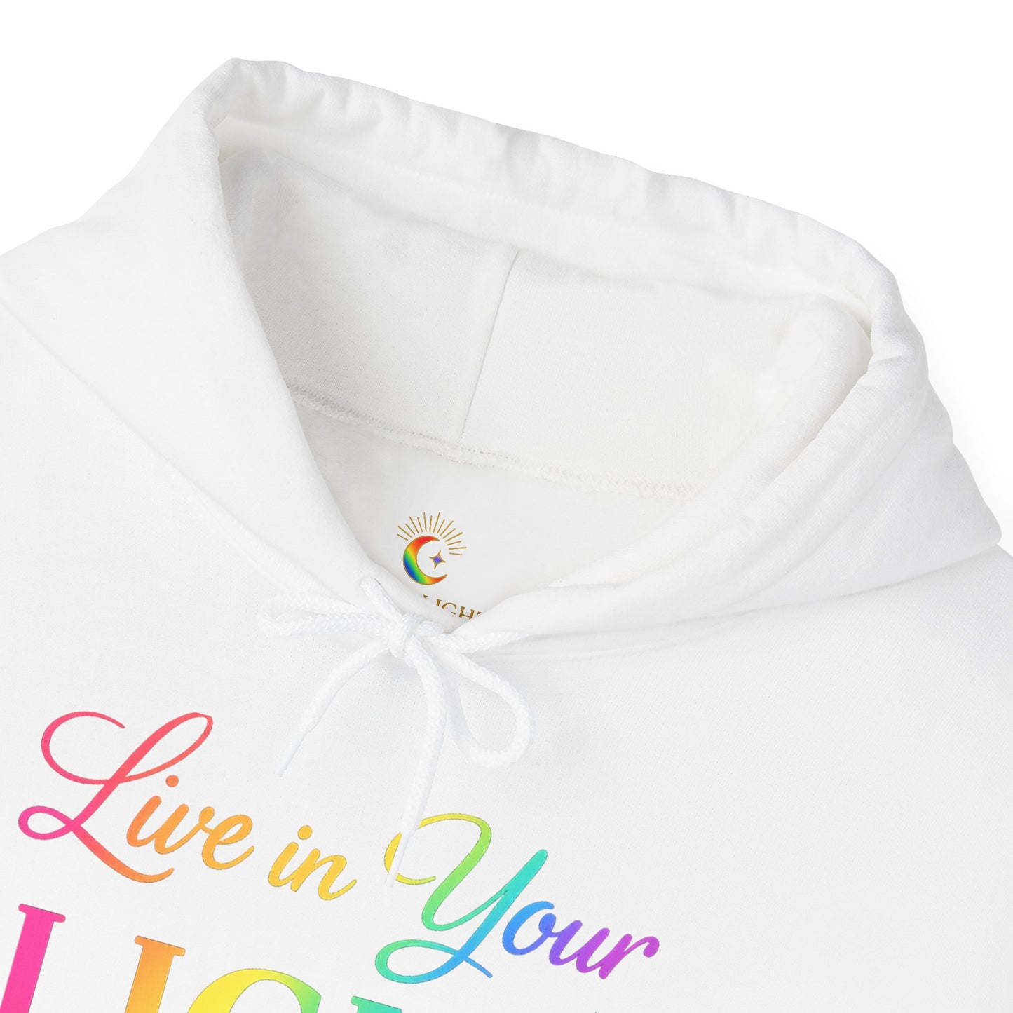 Live in Your Light Hoodie — Rainbow Inspirational Pullover