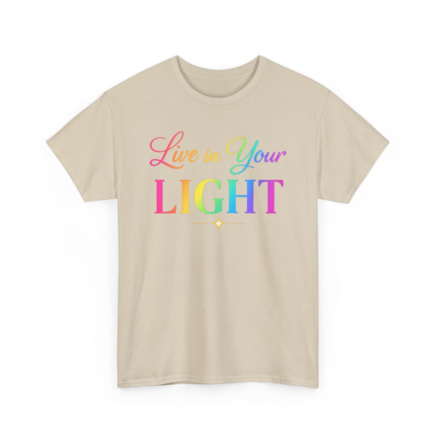 Live in Your Light Rainbow T‑Shirt — Inspirational Positive Message Tee