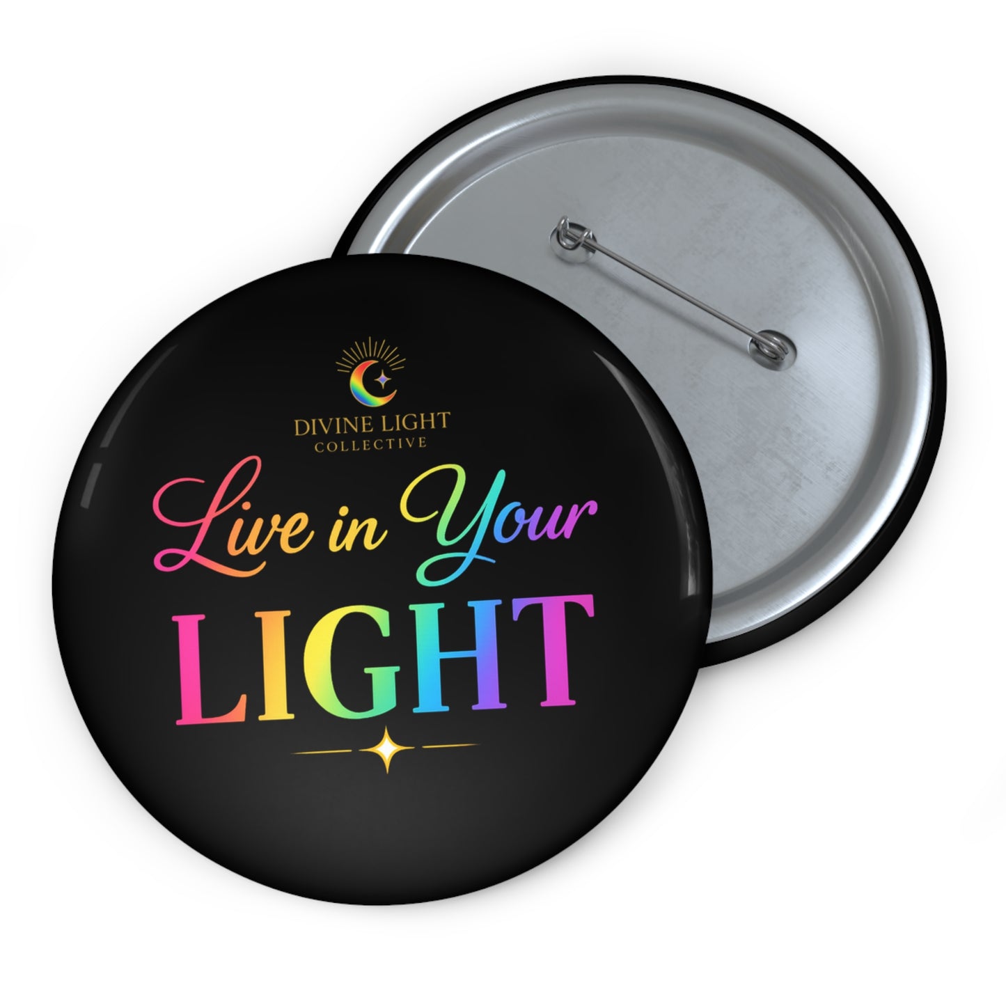 Live in Your Light Pin Button — Inspirational Rainbow Lapel Pin