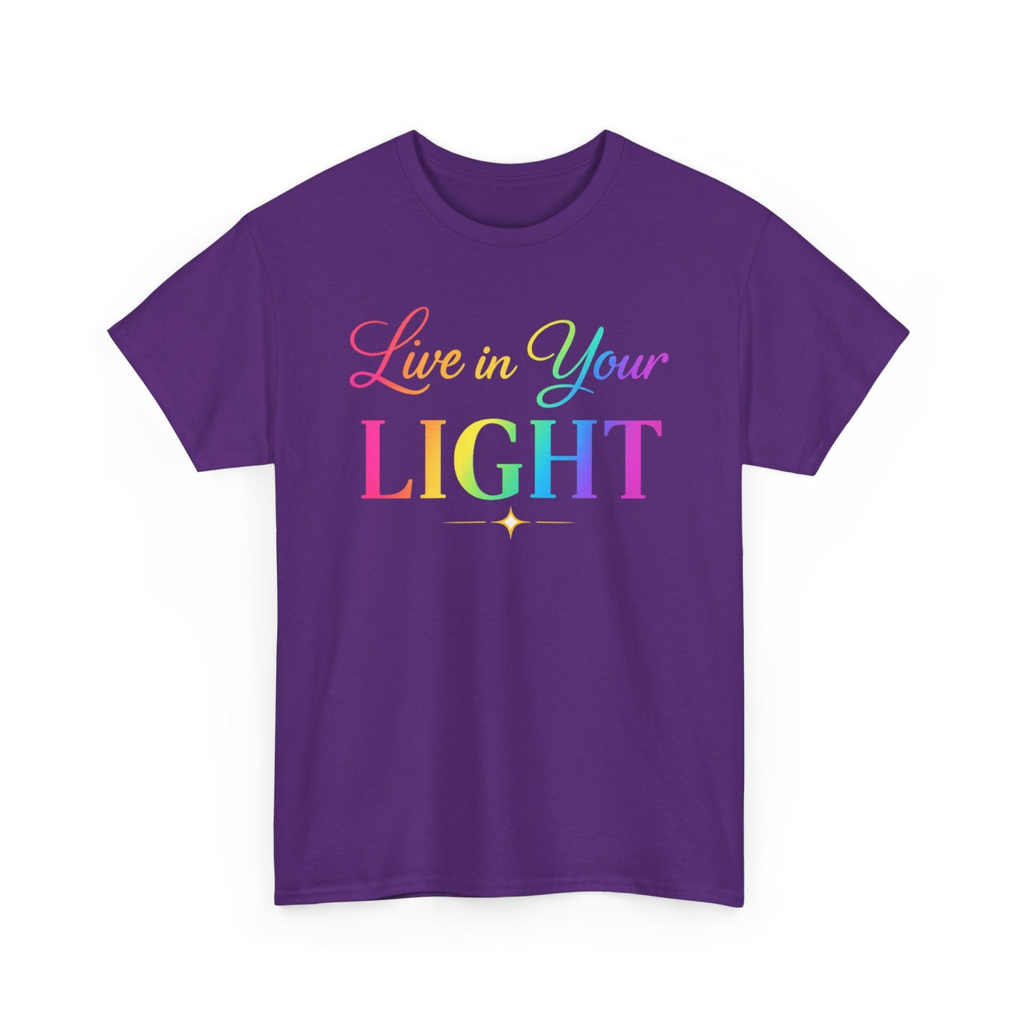 Live in Your Light Rainbow T‑Shirt — Inspirational Positive Message Tee