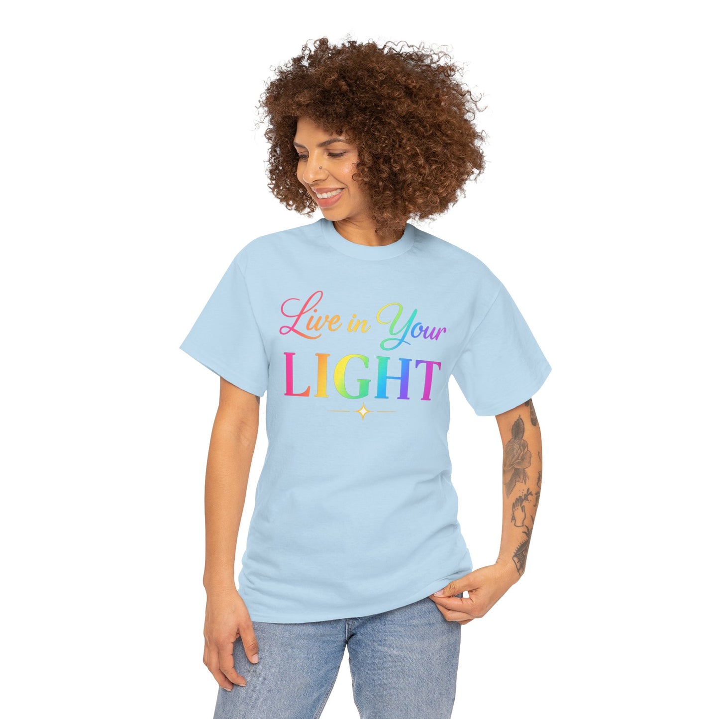 Live in Your Light Rainbow T‑Shirt — Inspirational Positive Message Tee