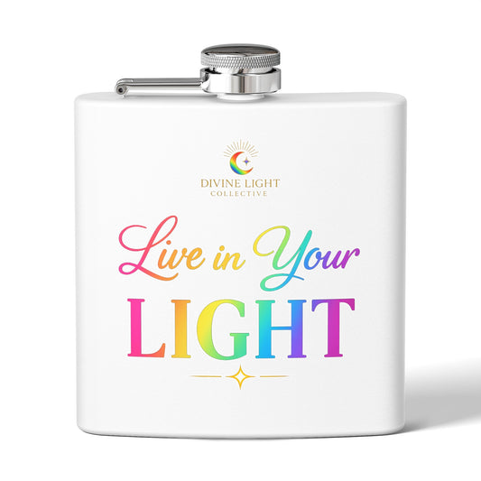 Live in Your Light Stainless Steel Flask — 6oz Rainbow Inspirational Hip Flask