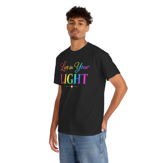Live in Your Light Rainbow T‑Shirt — Inspirational Positive Message Tee