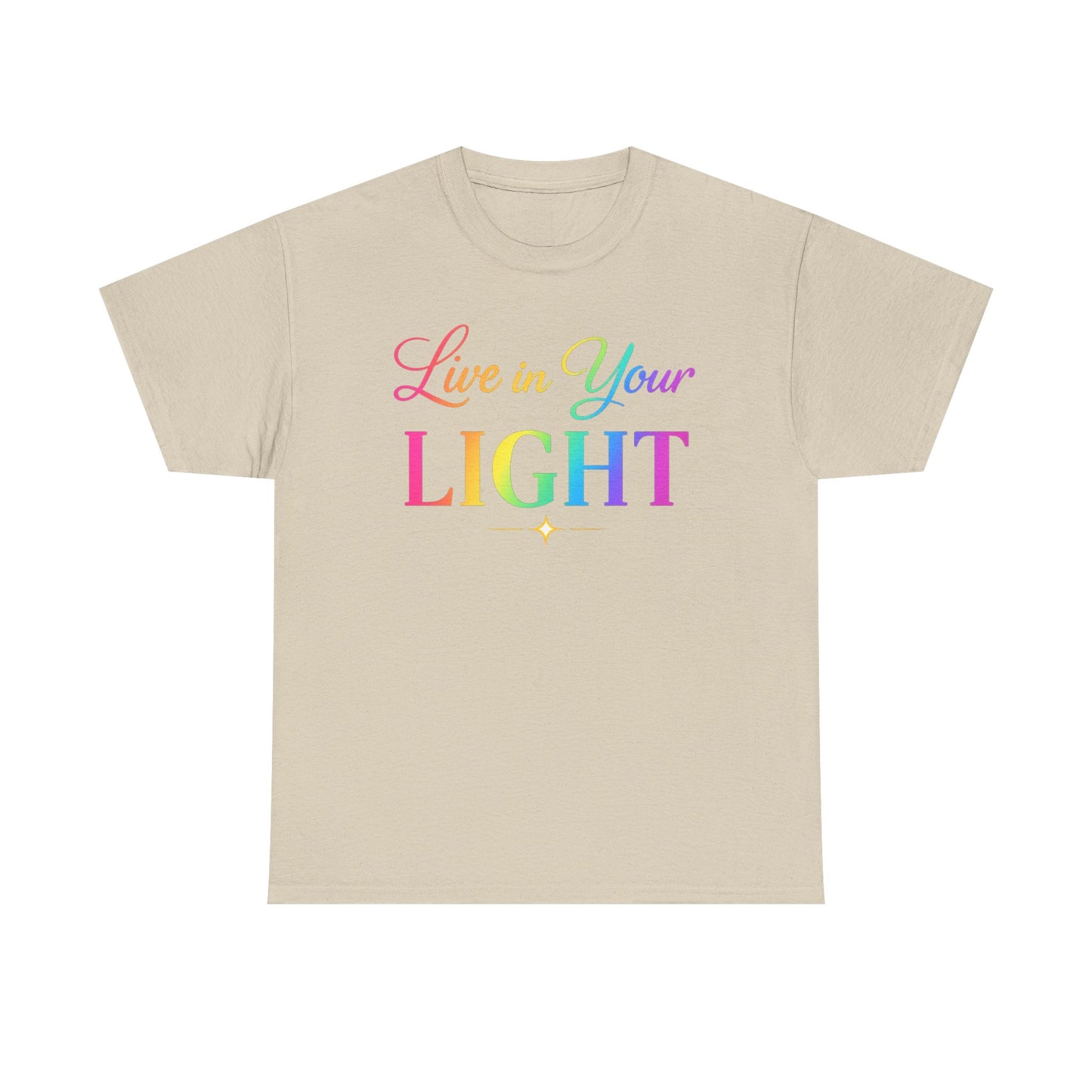 Live in Your Light Rainbow T‑Shirt — Inspirational Positive Message Tee