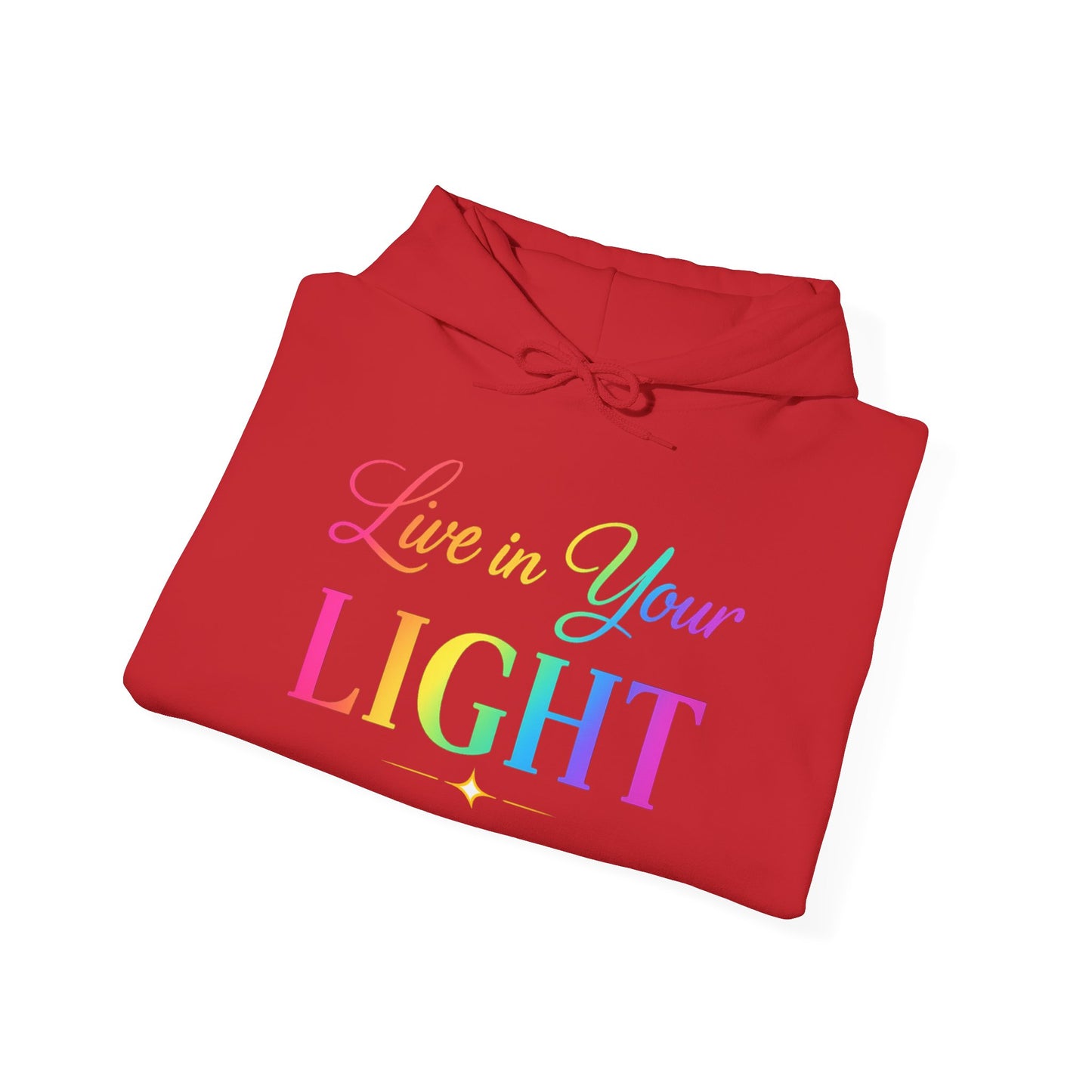Live in Your Light Hoodie — Rainbow Inspirational Pullover