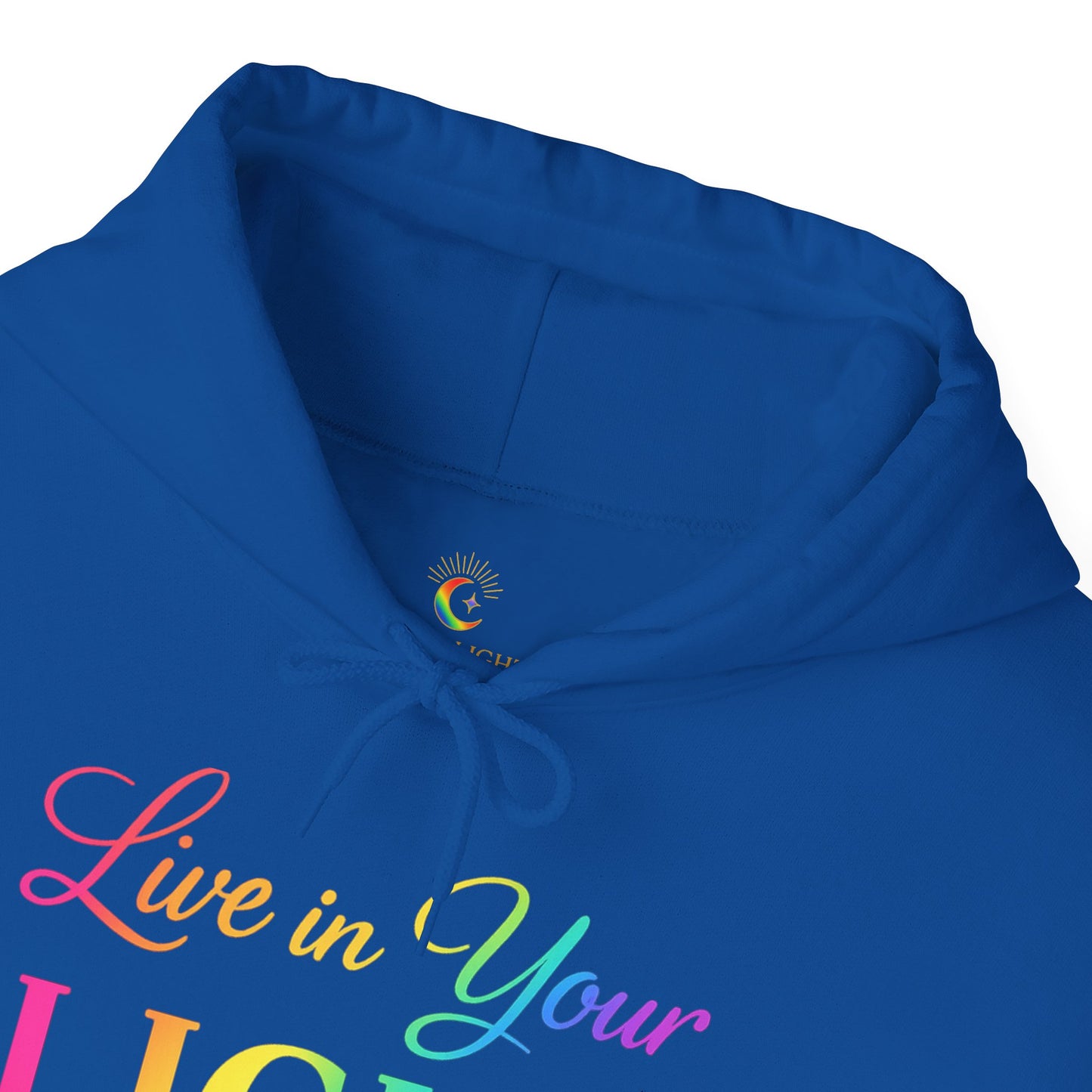 Live in Your Light Hoodie — Rainbow Inspirational Pullover