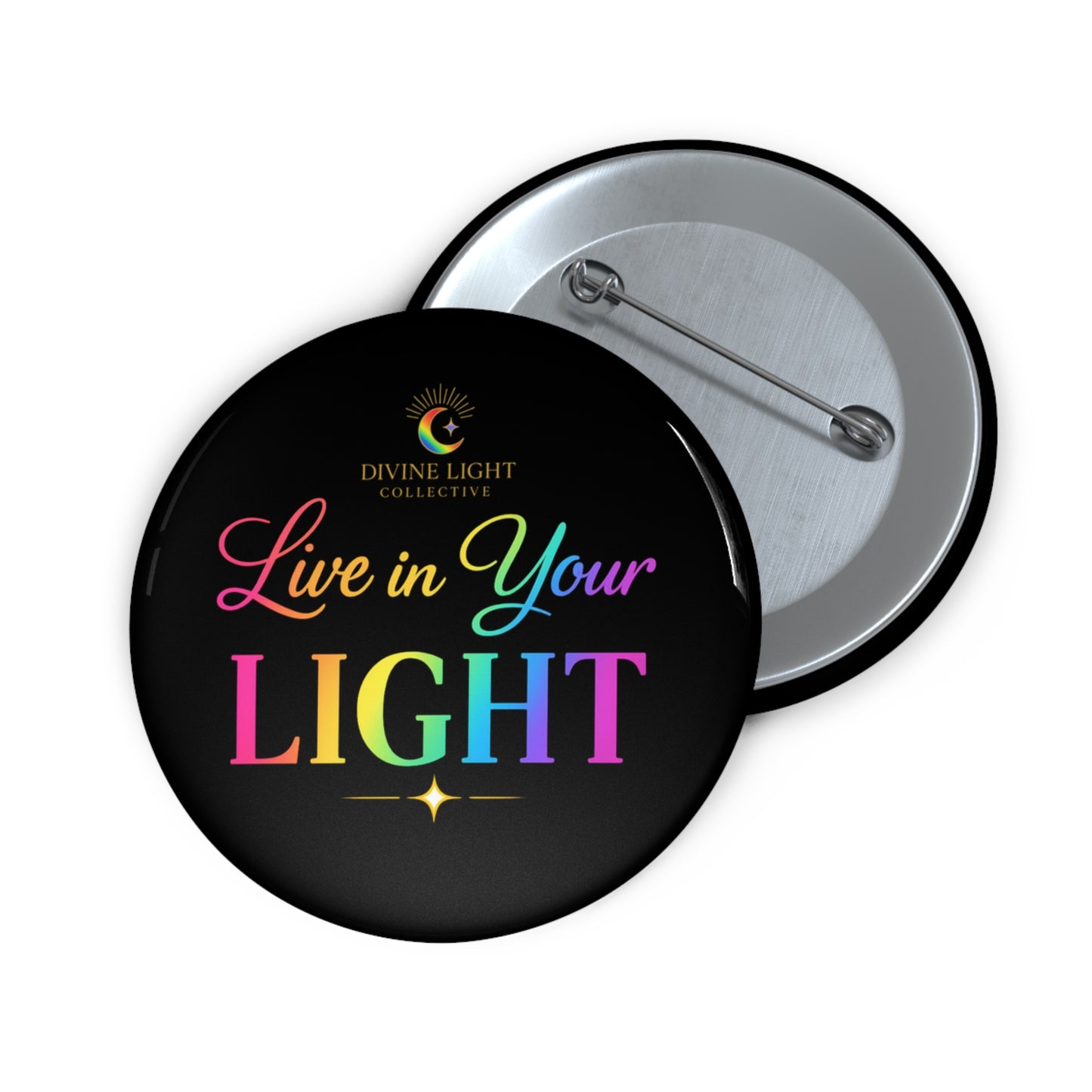 Live in Your Light Pin Button — Inspirational Rainbow Lapel Pin