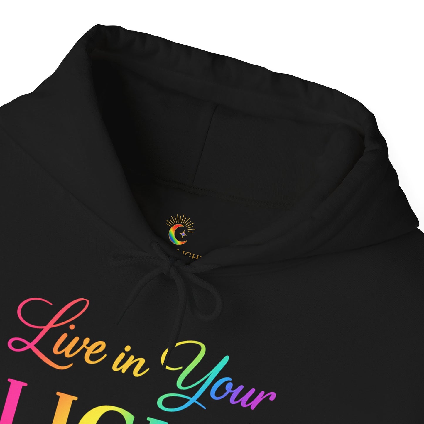 Live in Your Light Hoodie — Rainbow Inspirational Pullover
