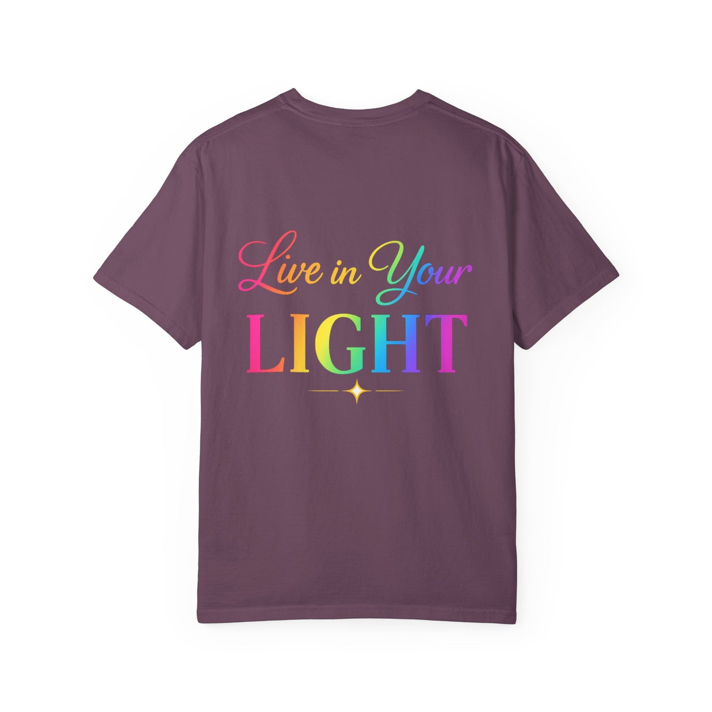 T-Shirt — "Live in Your Light" Rainbow Inspirational Tee