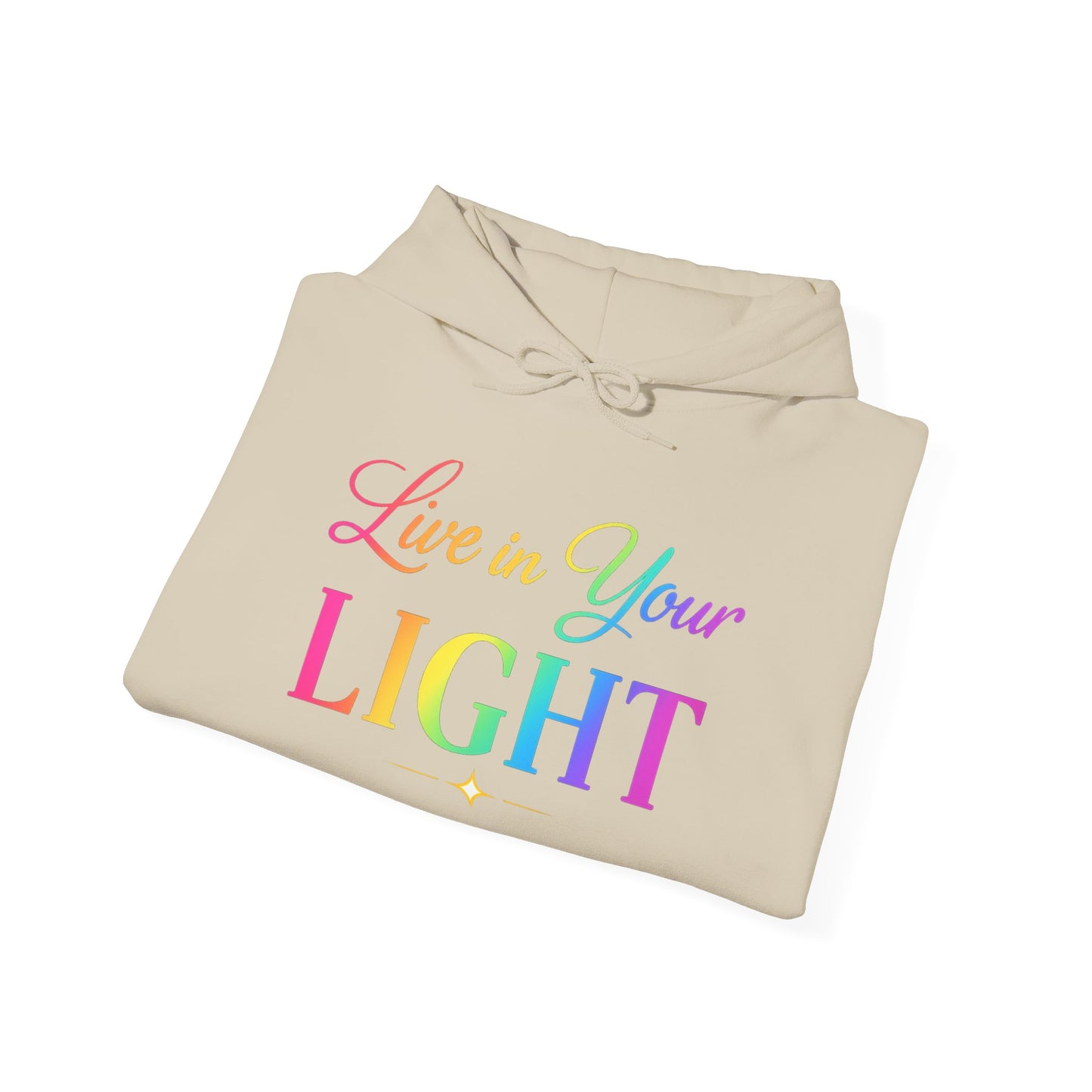 Live in Your Light Hoodie — Rainbow Inspirational Pullover