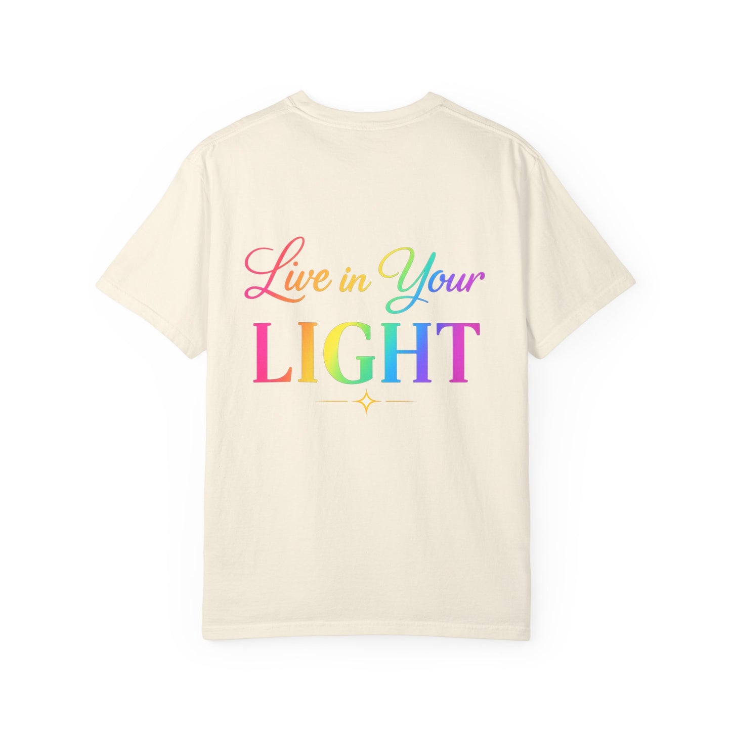 T-Shirt — "Live in Your Light" Rainbow Inspirational Tee
