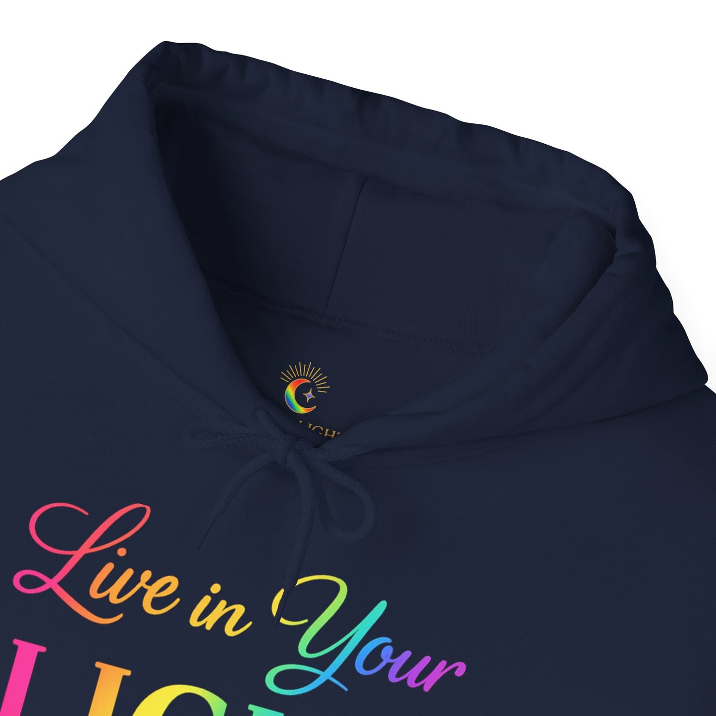 Live in Your Light Hoodie — Rainbow Inspirational Pullover