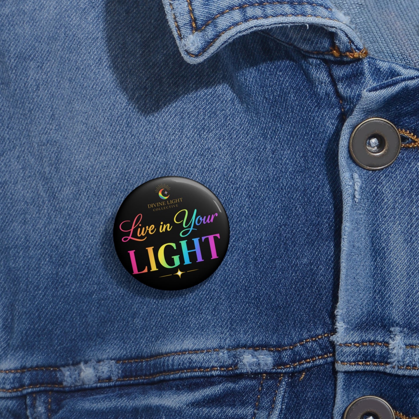 Live in Your Light Pin Button — Inspirational Rainbow Lapel Pin