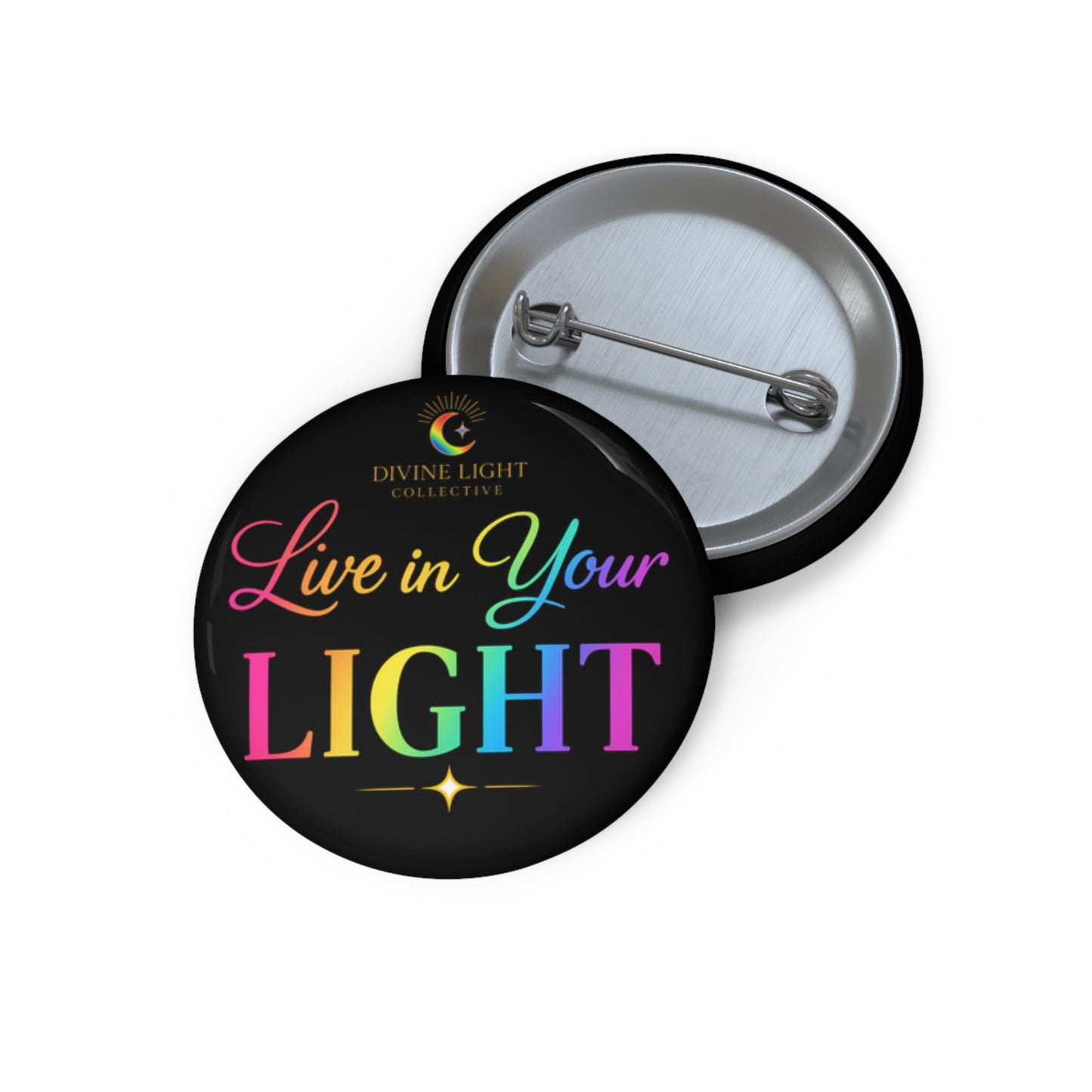 Live in Your Light Pin Button — Inspirational Rainbow Lapel Pin