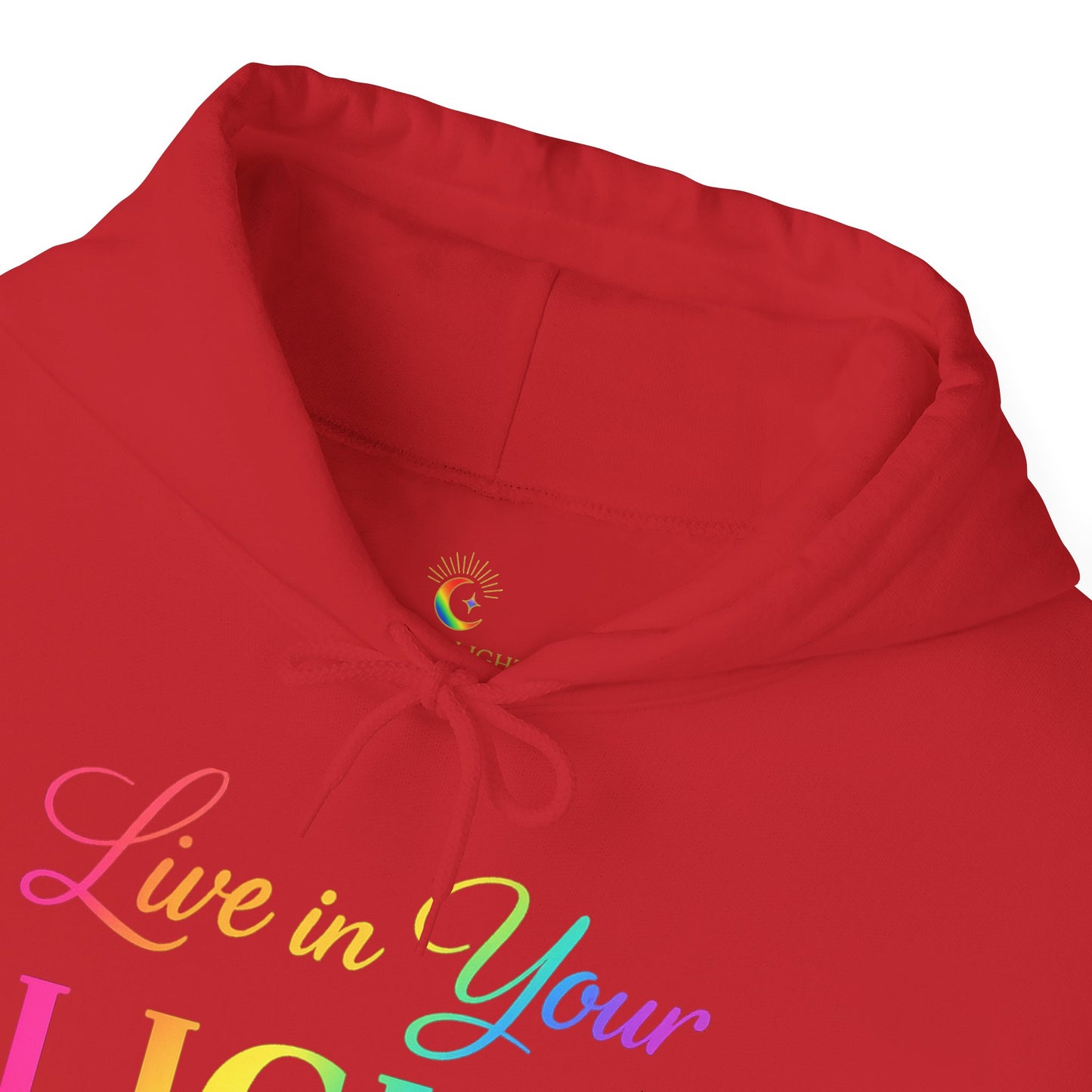 Live in Your Light Hoodie — Rainbow Inspirational Pullover