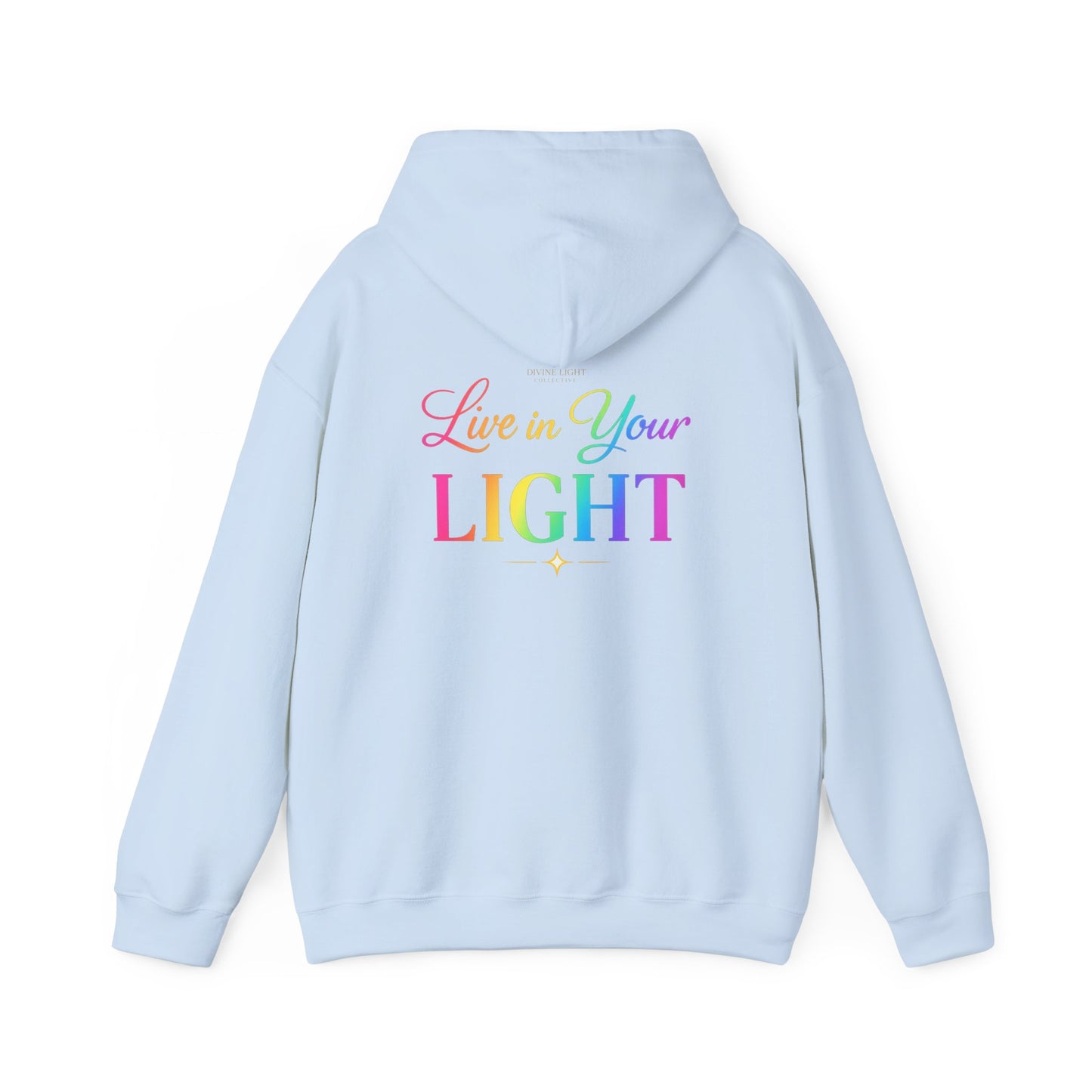 Live in Your Light Hoodie — Rainbow Inspirational Pullover