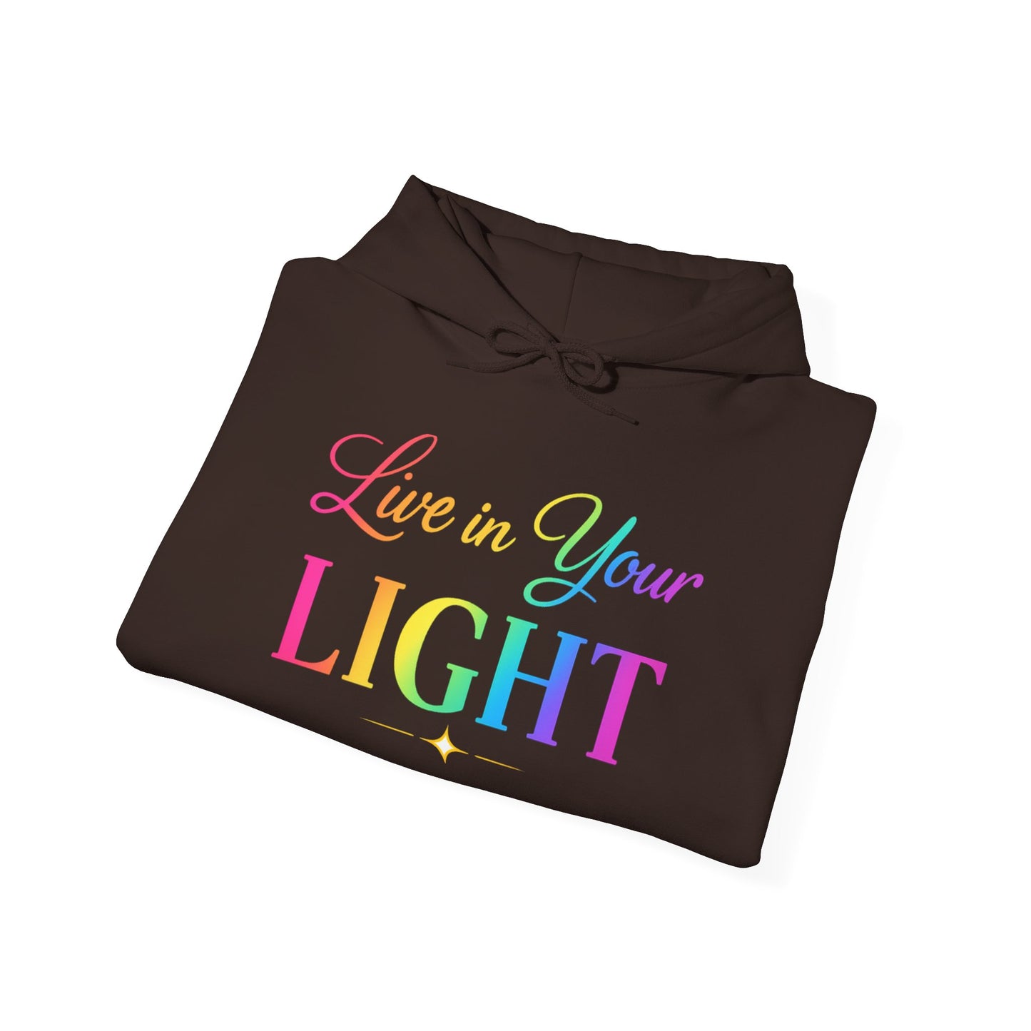 Live in Your Light Hoodie — Rainbow Inspirational Pullover