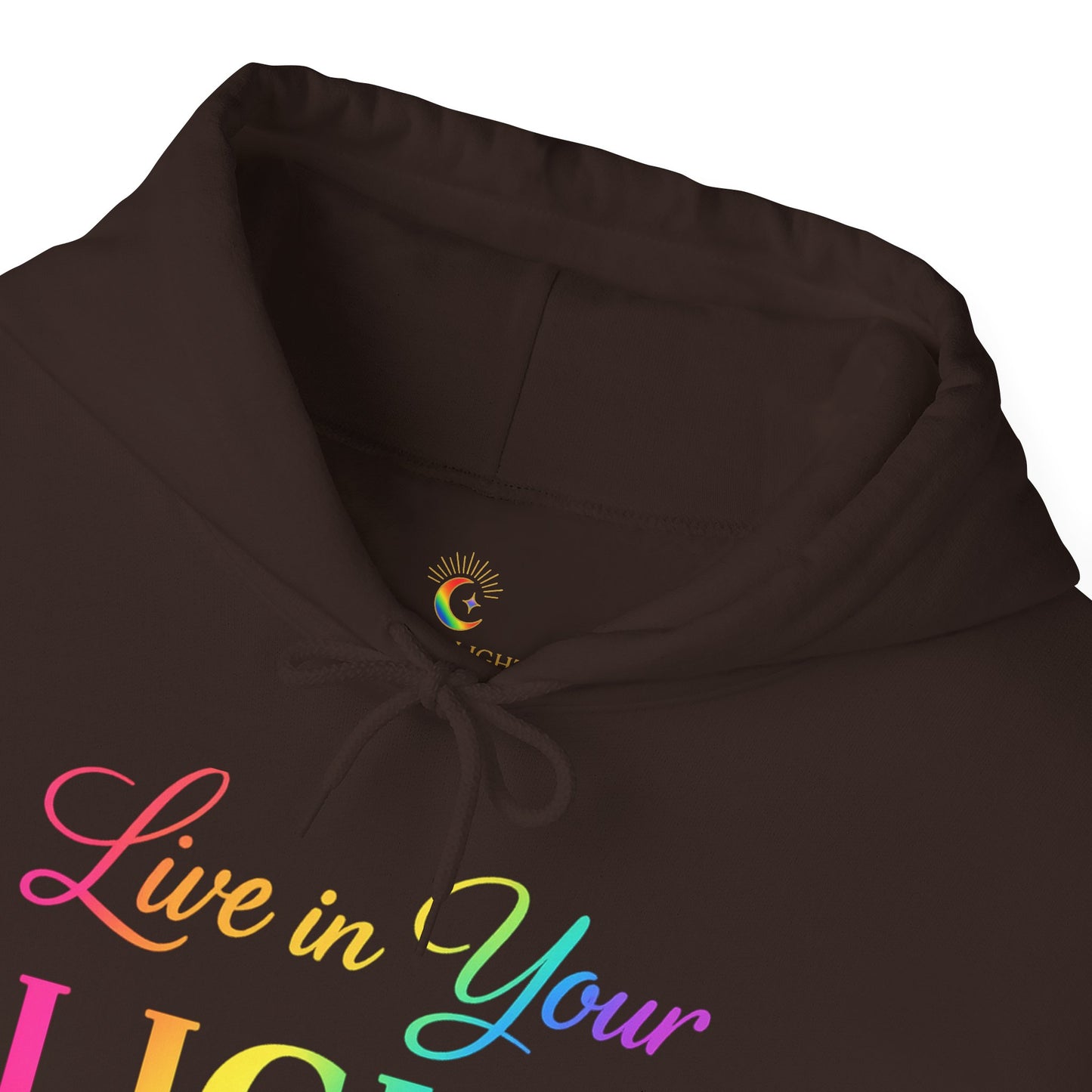 Live in Your Light Hoodie — Rainbow Inspirational Pullover
