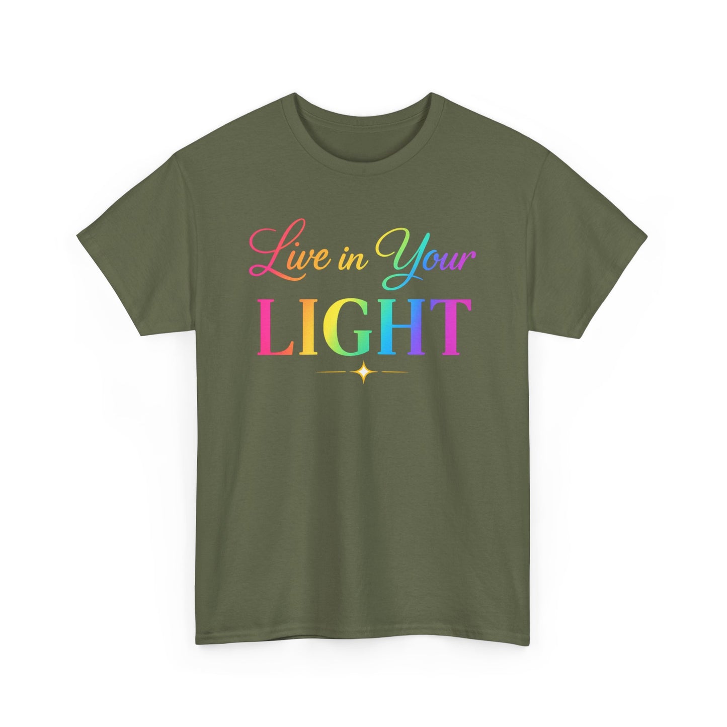 Live in Your Light Rainbow T‑Shirt — Inspirational Positive Message Tee