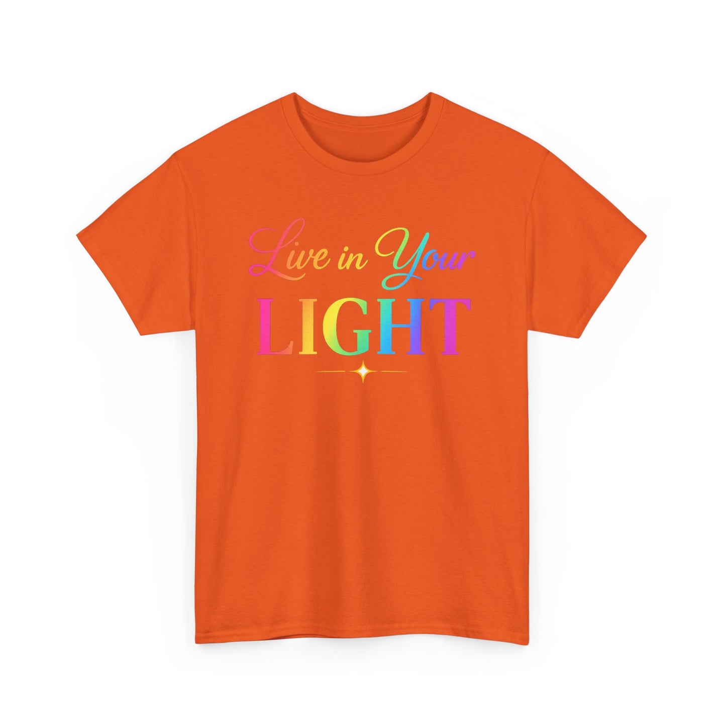 Live in Your Light Rainbow T‑Shirt — Inspirational Positive Message Tee