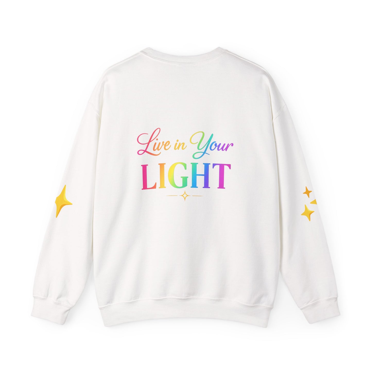 Crewneck Sweatshirt — "Live in Your Light" Rainbow Inspirational Pullover