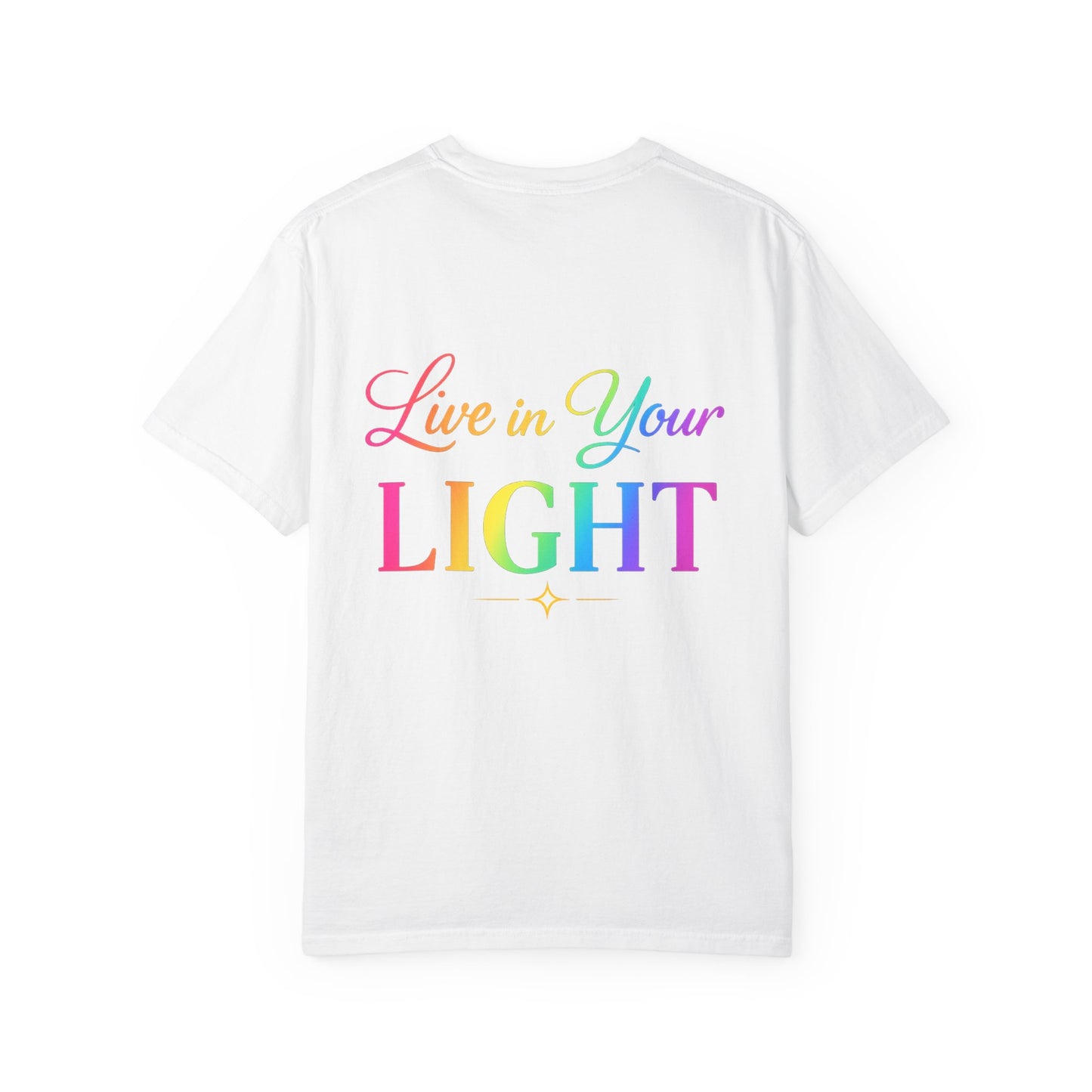 T-Shirt — "Live in Your Light" Rainbow Inspirational Tee