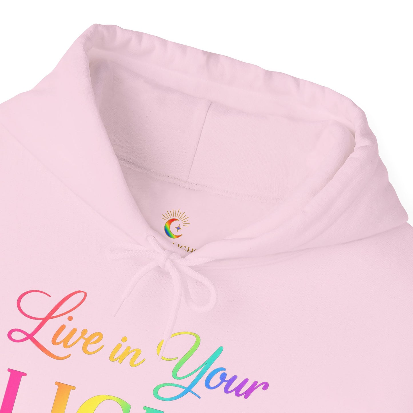 Live in Your Light Hoodie — Rainbow Inspirational Pullover