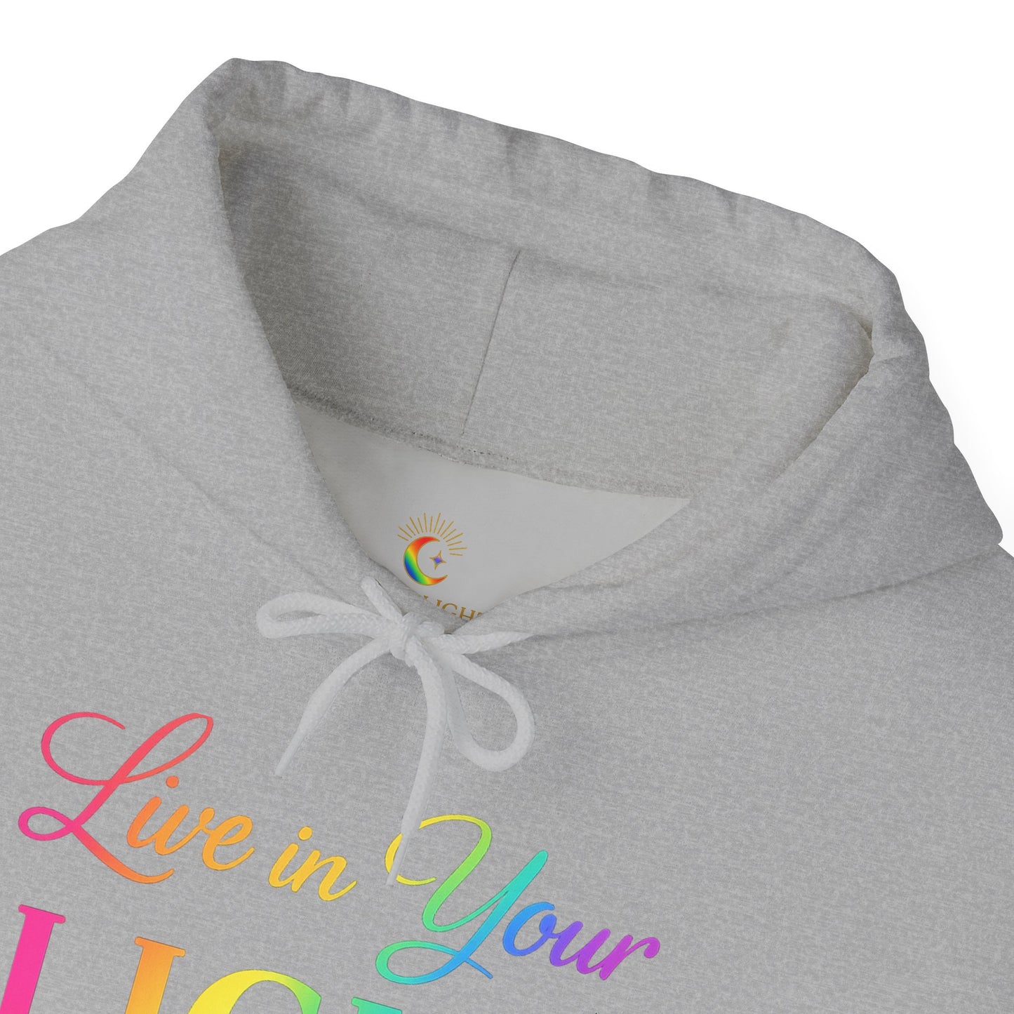 Live in Your Light Hoodie — Rainbow Inspirational Pullover