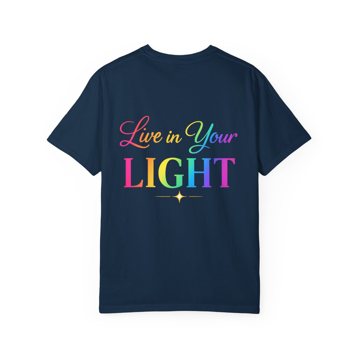 T-Shirt — "Live in Your Light" Rainbow Inspirational Tee