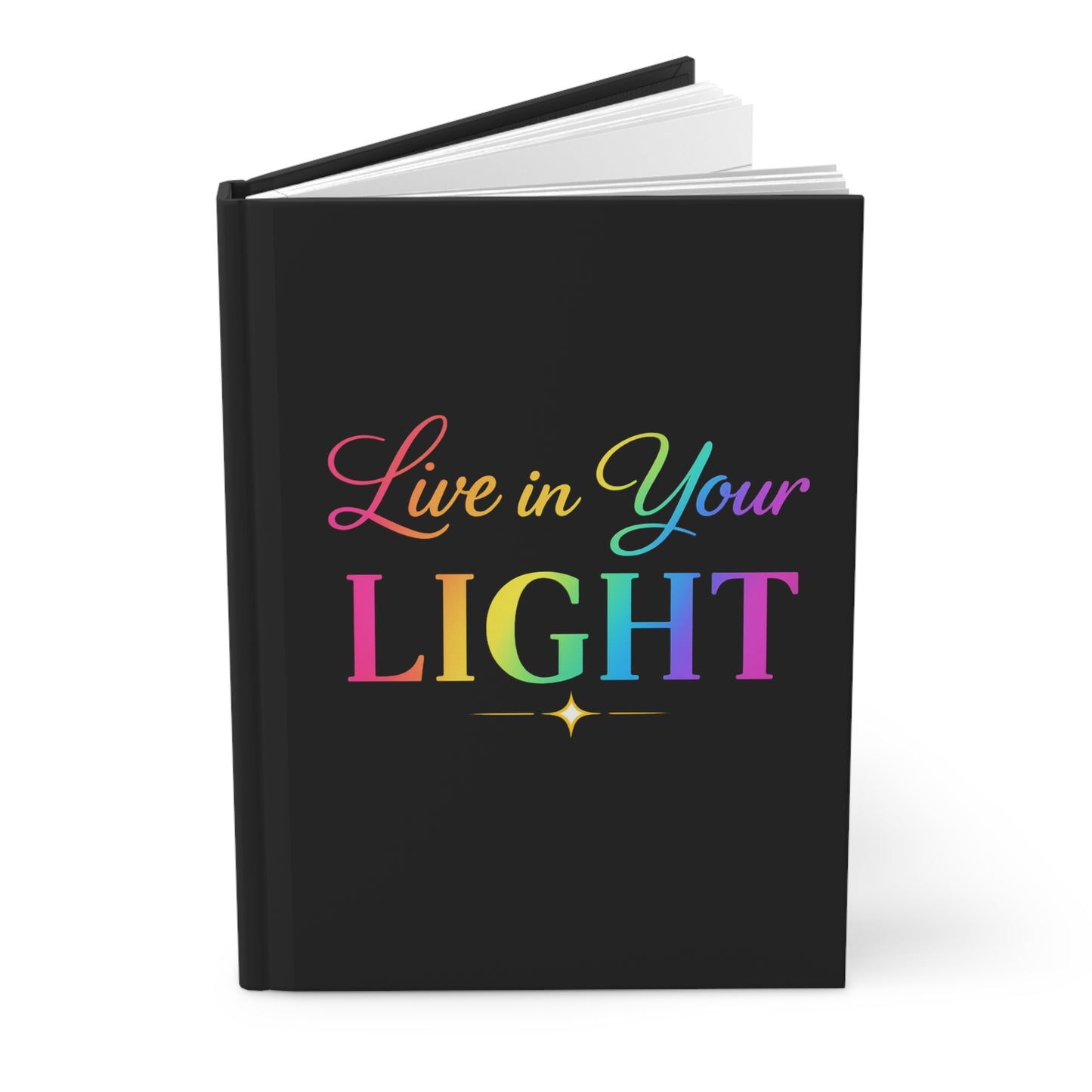 Live in Your Light Hardcover Journal — Inspirational Rainbow Notebook for Daily Reflection