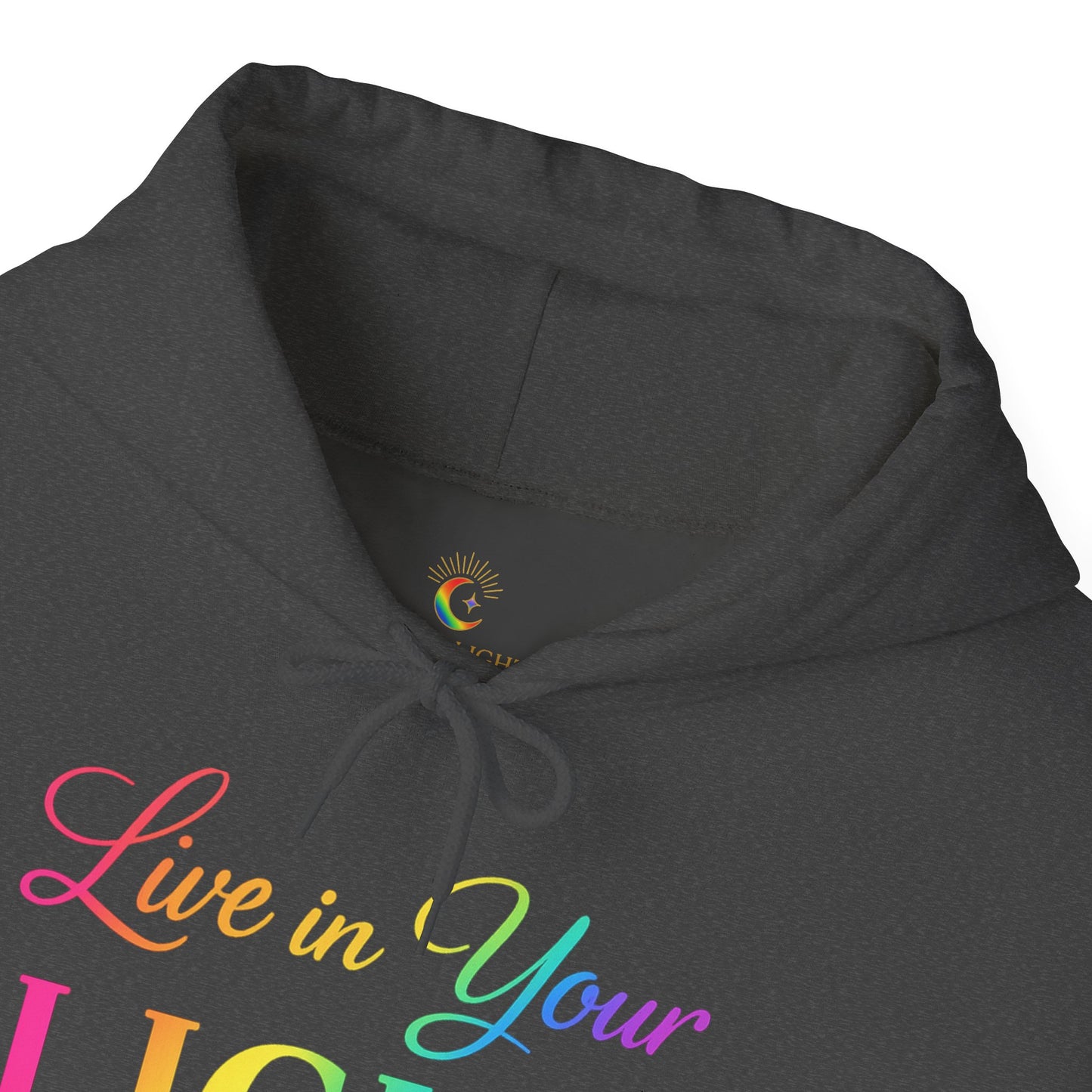 Live in Your Light Hoodie — Rainbow Inspirational Pullover