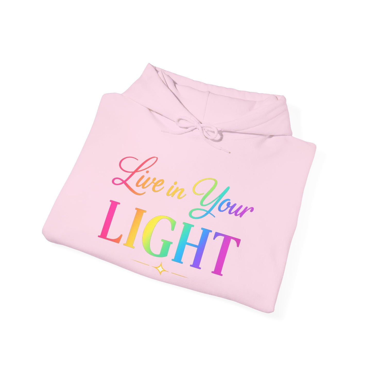 Live in Your Light Hoodie — Rainbow Inspirational Pullover