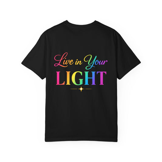 T-Shirt — "Live in Your Light" Rainbow Inspirational Tee