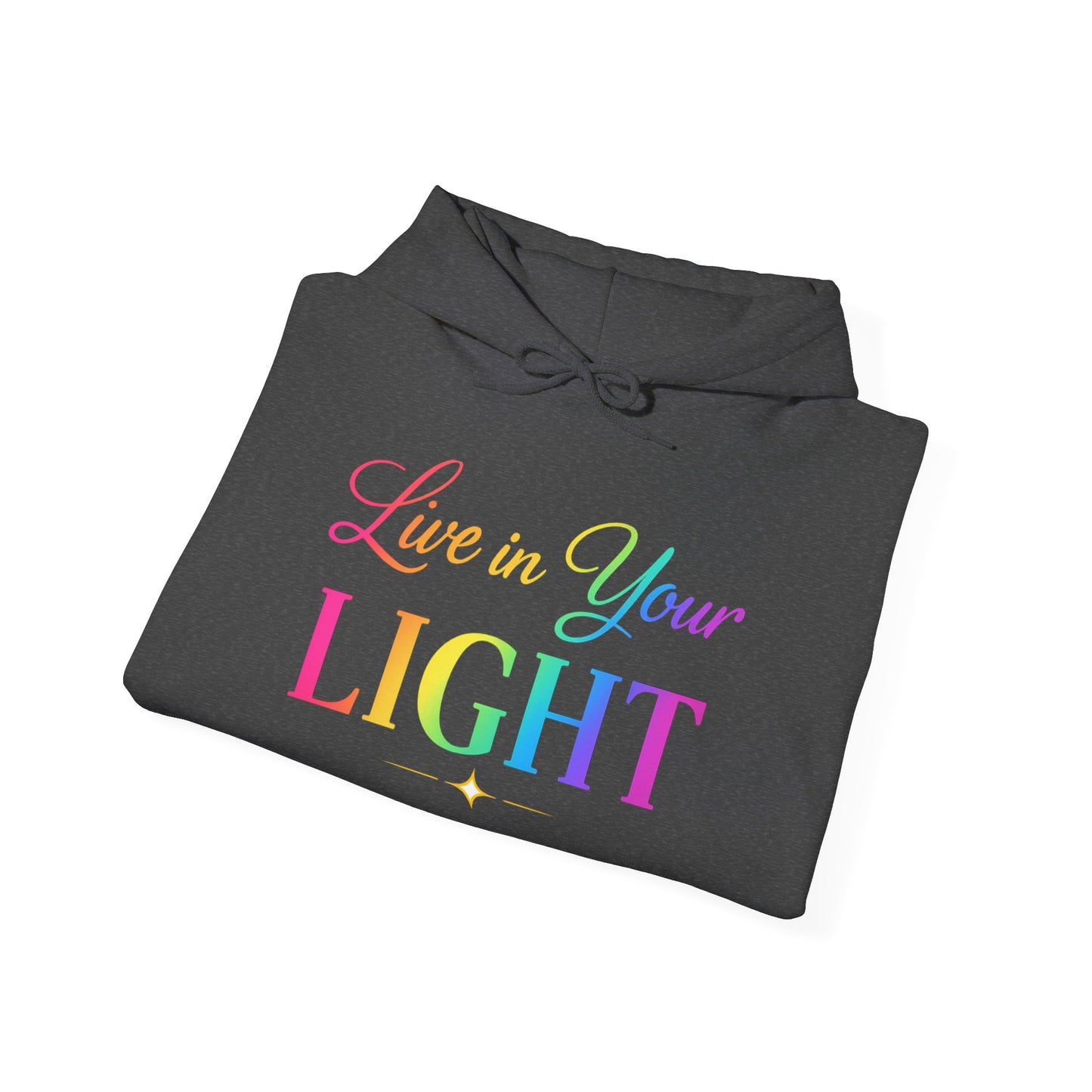 Live in Your Light Hoodie — Rainbow Inspirational Pullover